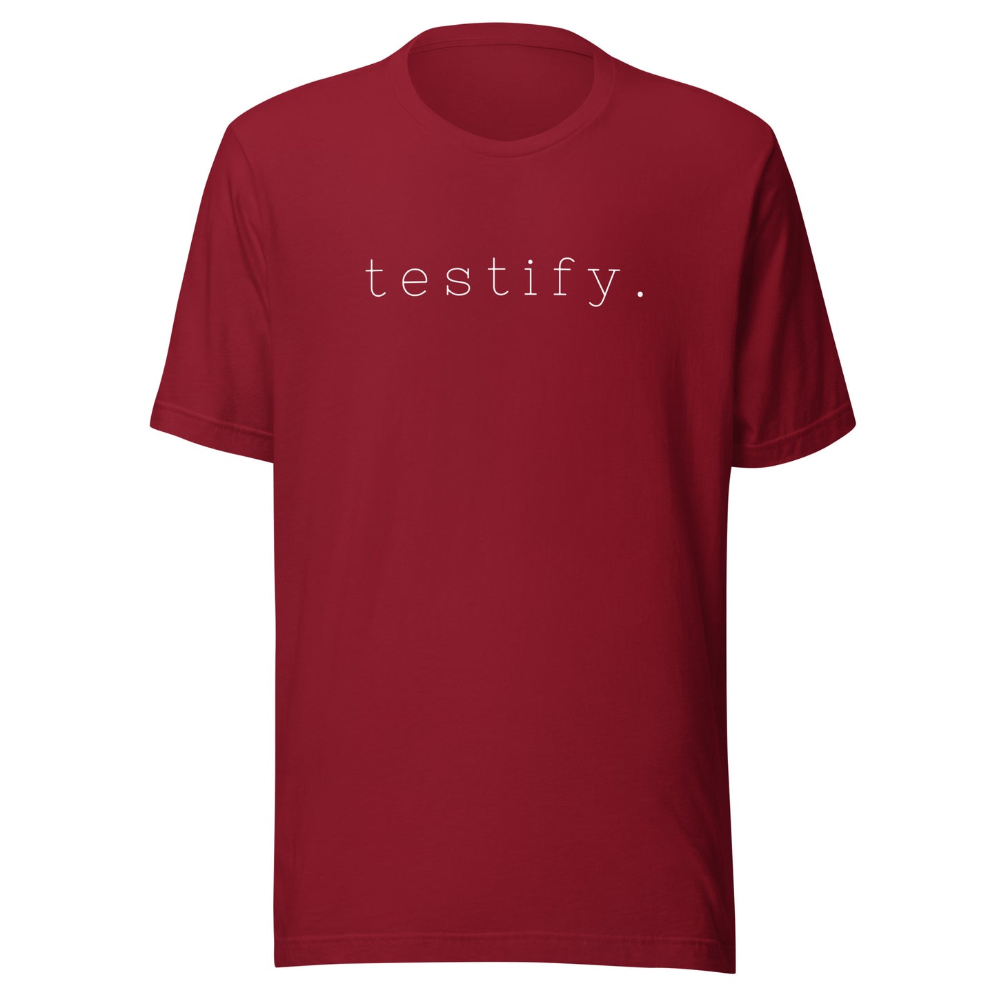 testify. Unisex t-shirt